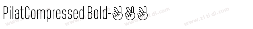 PilatCompressed Bold字体转换